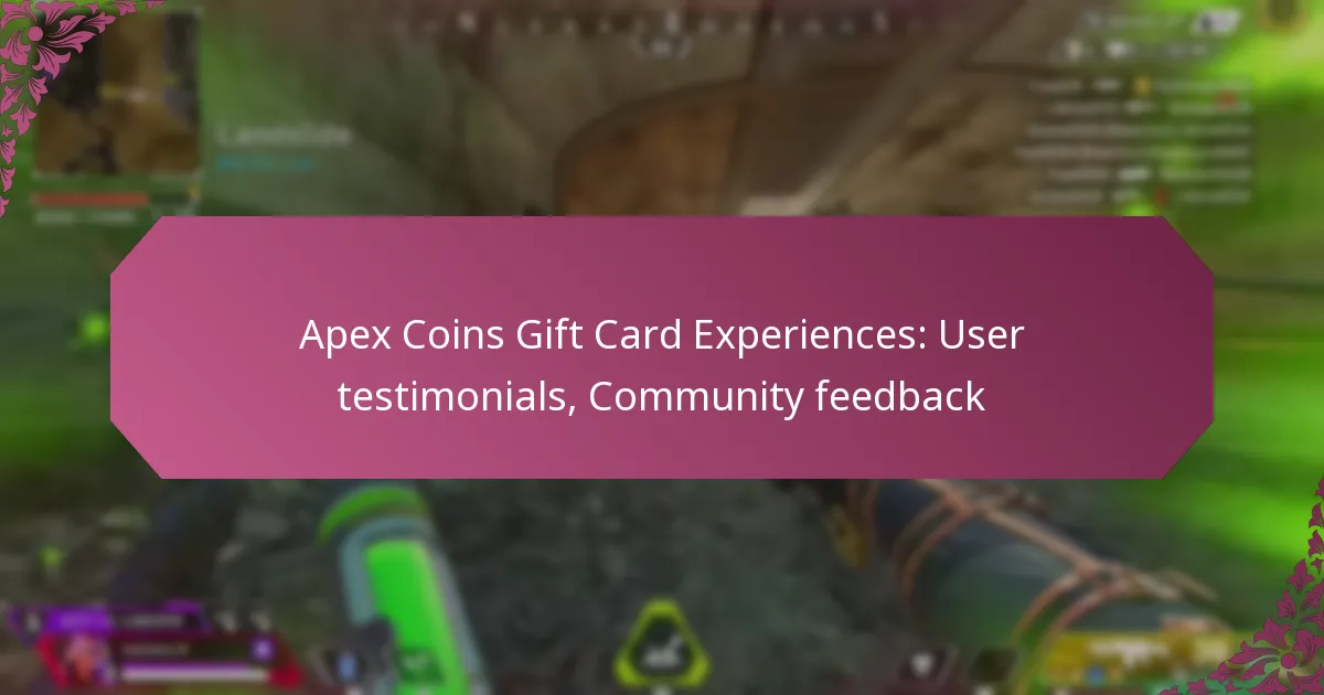 Apex Coins Gift Card Experiences: User testimonials, Community feedback