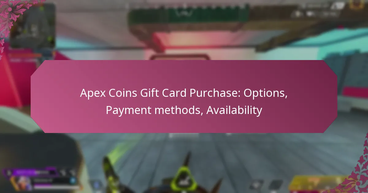 Apex Coins Gift Card Purchase: Options, Payment methods, Availability