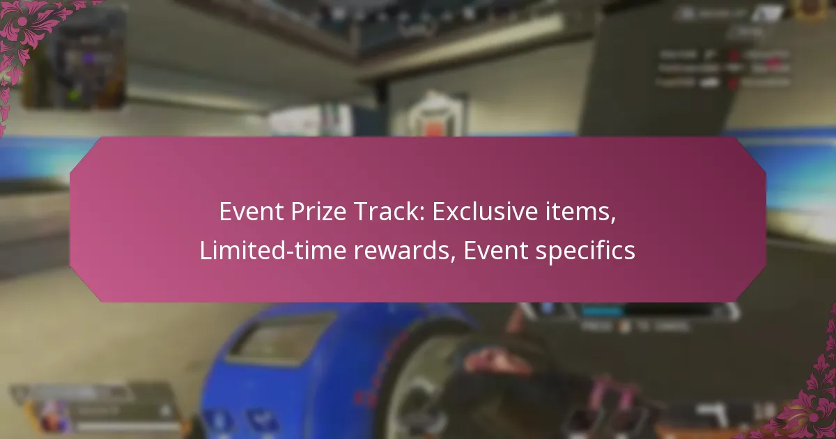 Event Prize Track: Exclusive items, Limited-time rewards, Event specifics