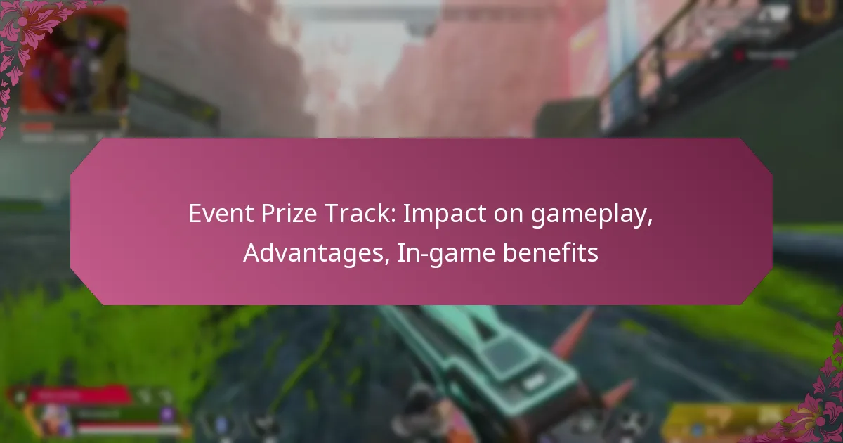 Event Prize Track: Impact on gameplay, Advantages, In-game benefits