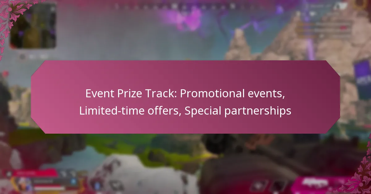 Event Prize Track: Promotional events, Limited-time offers, Special partnerships