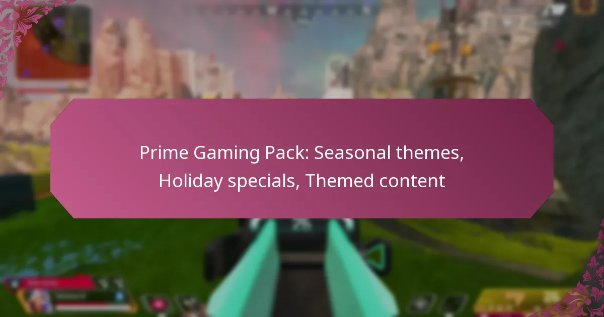 Prime Gaming Pack: Seasonal themes, Holiday specials, Themed content