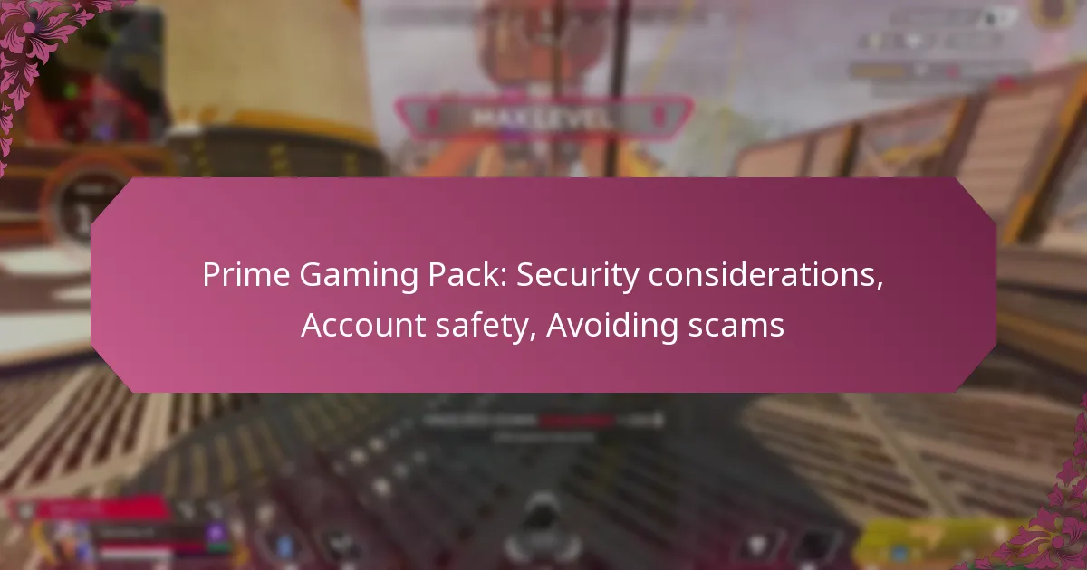 Prime Gaming Pack: Security considerations, Account safety, Avoiding scams