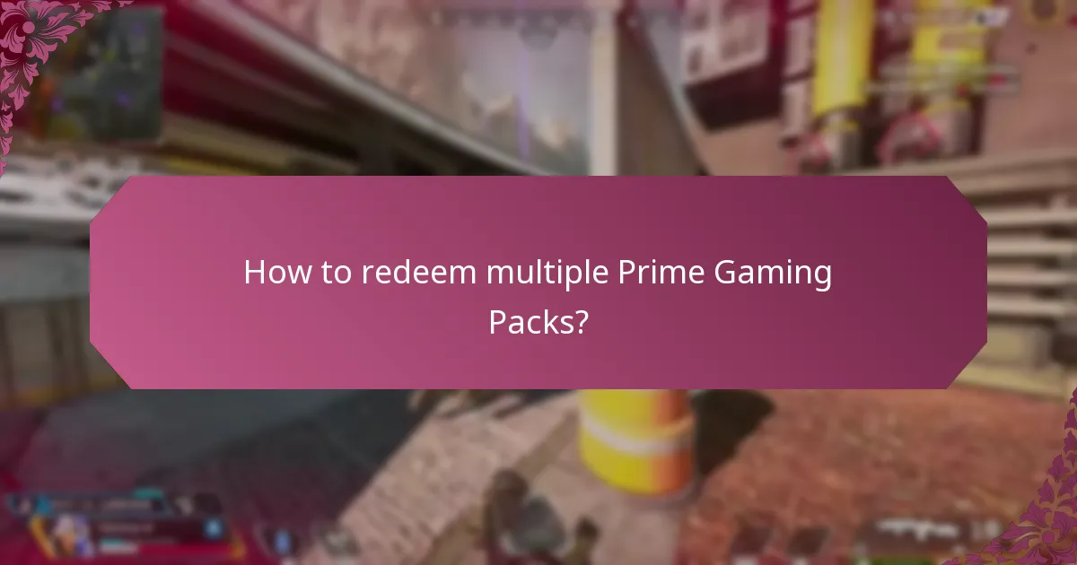 How to redeem multiple Prime Gaming Packs?
