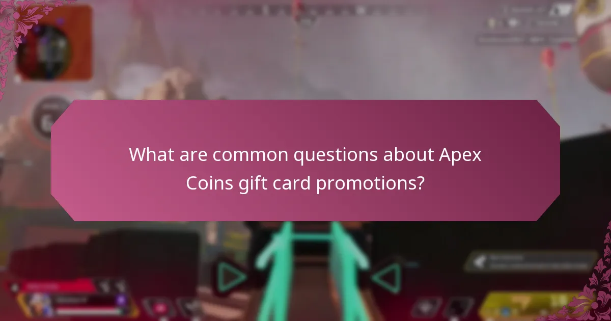 What are common questions about Apex Coins gift card promotions?