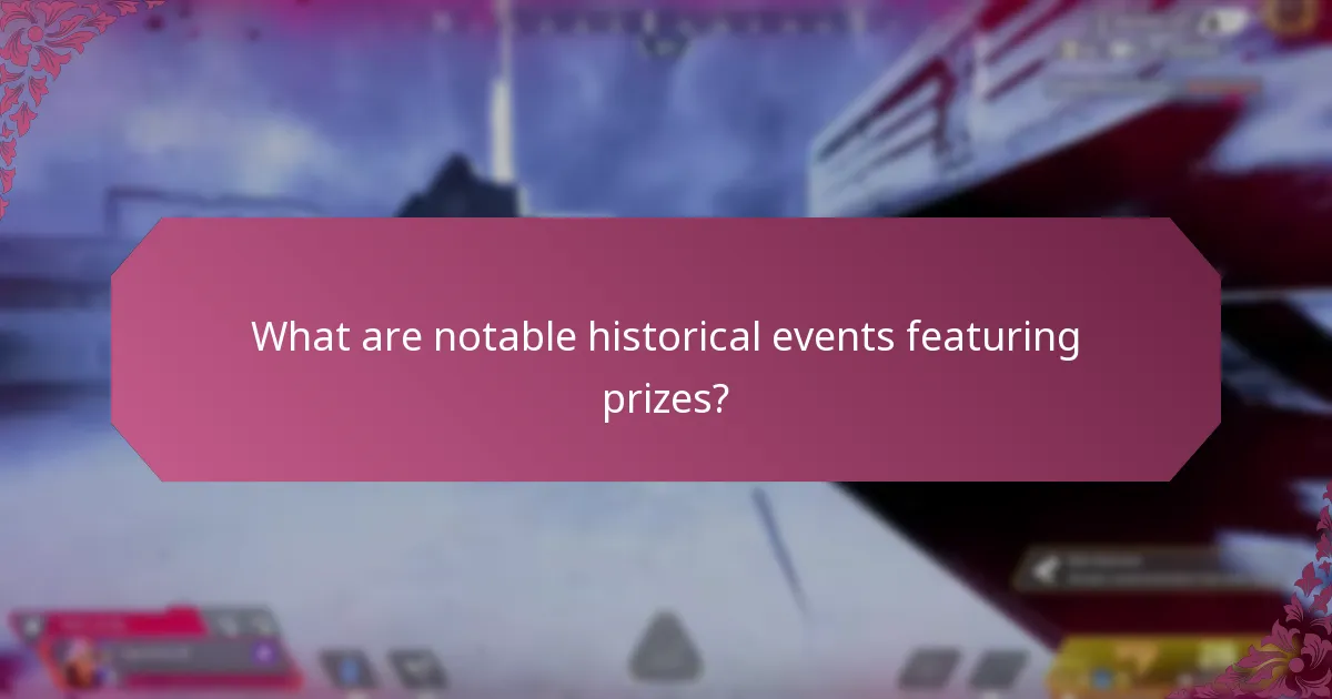What are notable historical events featuring prizes?