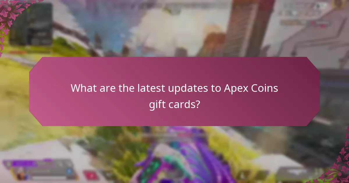 What are the latest updates to Apex Coins gift cards?