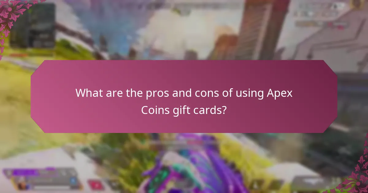 What are the pros and cons of using Apex Coins gift cards?