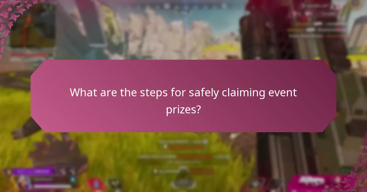 What are the steps for safely claiming event prizes?