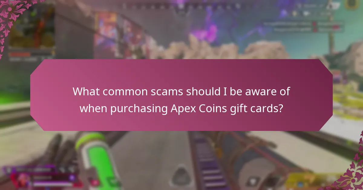 What common scams should I be aware of when purchasing Apex Coins gift cards?