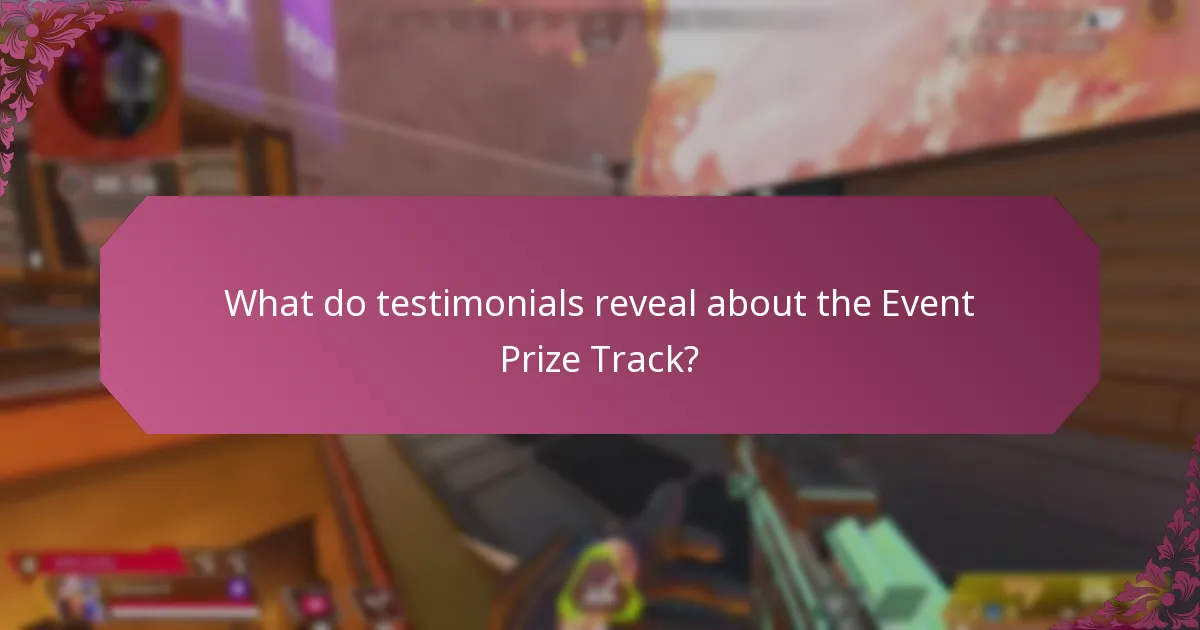 What do testimonials reveal about the Event Prize Track?