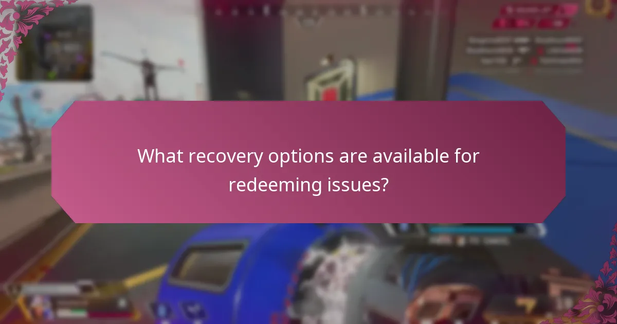 What recovery options are available for redeeming issues?