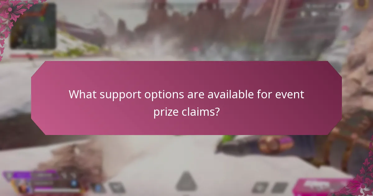 What support options are available for event prize claims?