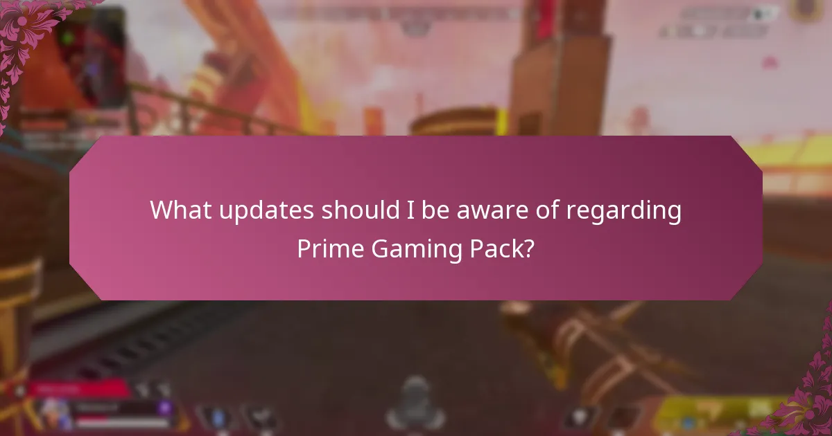 What updates should I be aware of regarding Prime Gaming Pack?