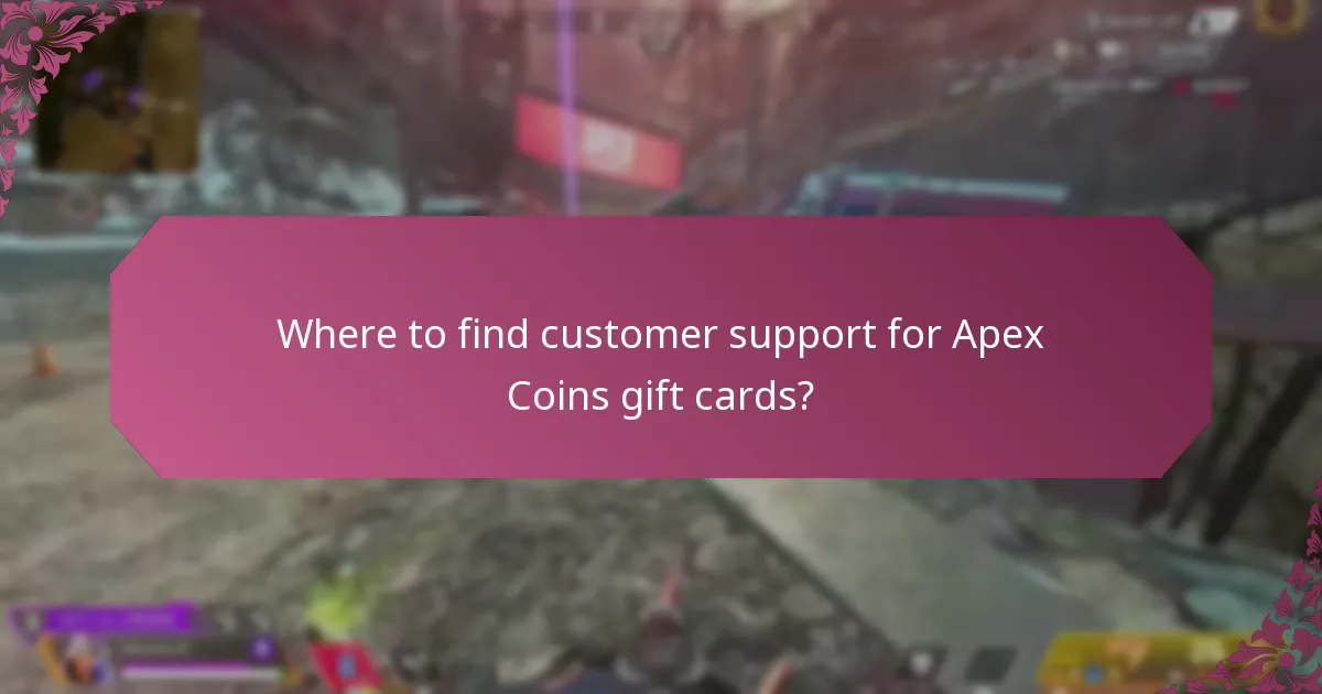 Where to find customer support for Apex Coins gift cards?