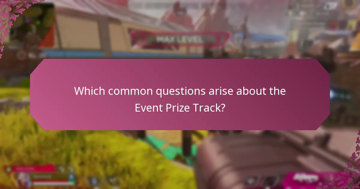 Which common questions arise about the Event Prize Track?