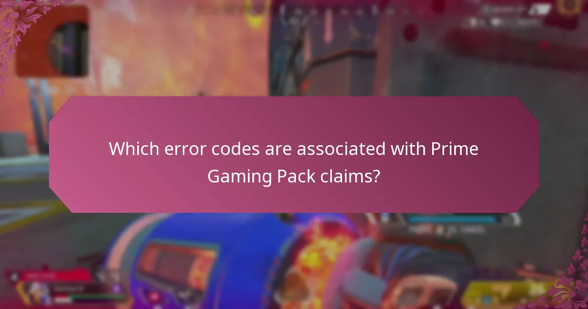 Which error codes are associated with Prime Gaming Pack claims?