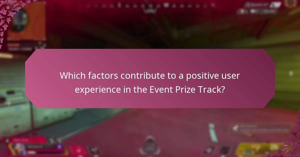 Which factors contribute to a positive user experience in the Event Prize Track?