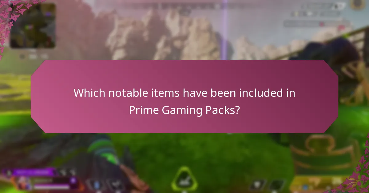 Which notable items have been included in Prime Gaming Packs?