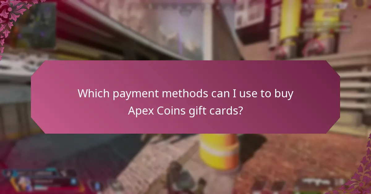 Which payment methods can I use to buy Apex Coins gift cards?