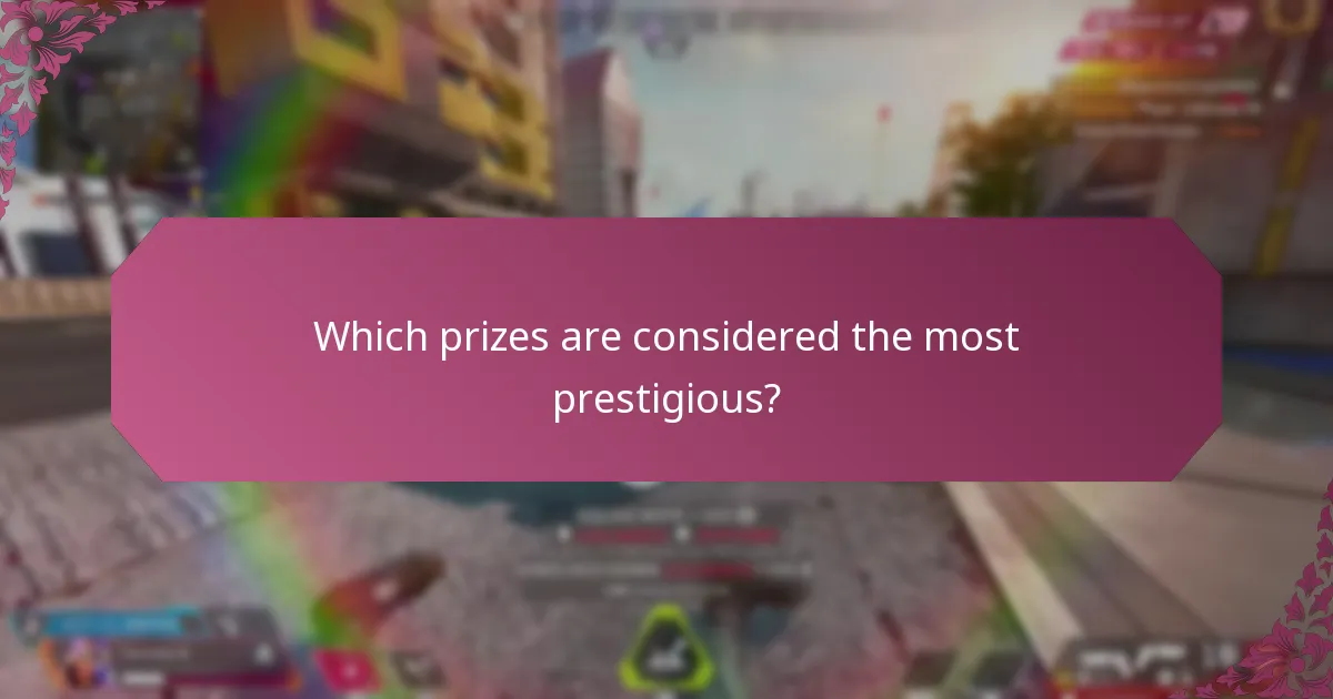 Which prizes are considered the most prestigious?