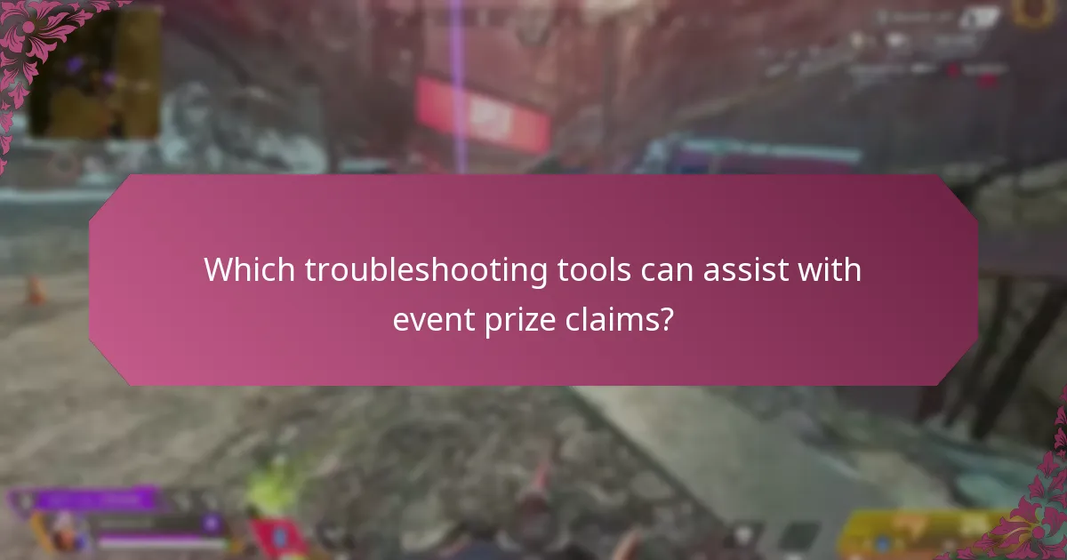 Which troubleshooting tools can assist with event prize claims?